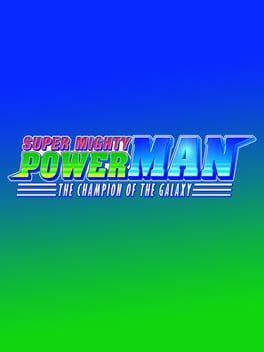 Super Mighty Power Man: The Champion of the Galaxy