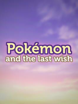 Pokémon and the Last Wish
