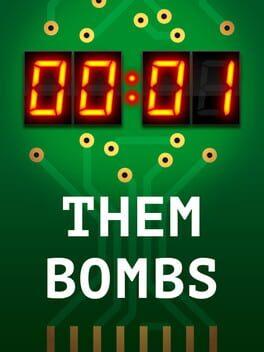 Them Bombs!