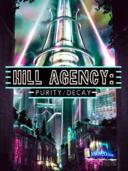 Hill Agency: Purity / Decay