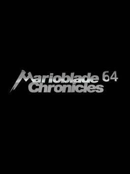 Marioblade Chronicles 64