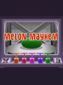 Melon Mayhem