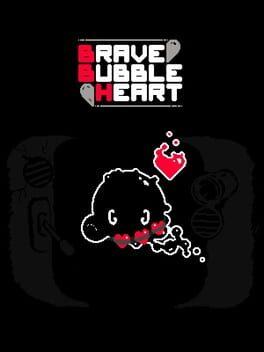 Brave Bubble Heart