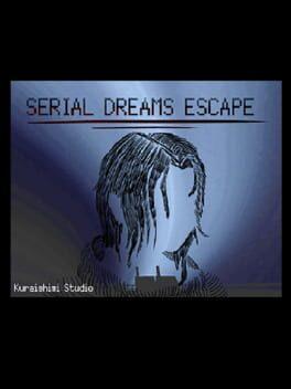 Serial Dreams Escape
