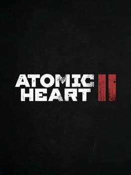 Atomic Heart II