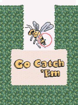 Go Catch 'Em