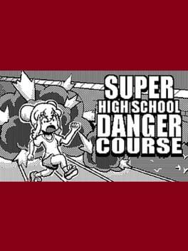 Super High School Danger Course