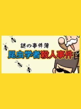 Nazono-Jikenbo: Konchuu Gakusha Satsujin Jiken