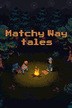 Matchy Way Tales