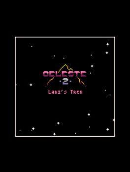 Celeste Classic 2: Lani's Trek