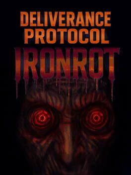 Deliverance Protocol: Ironrot