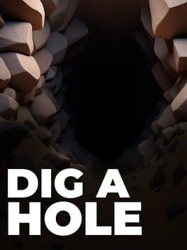Dig A Hole