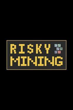 Risky Mining