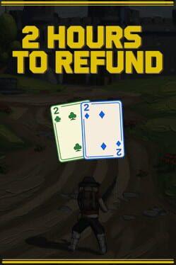 2 Hours to Refund