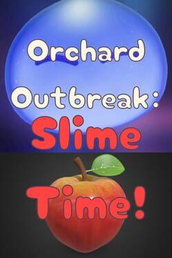 Orchard Outbreak: Slime Time