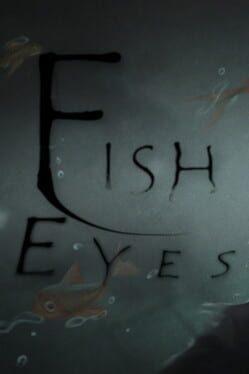 Fish Eyes
