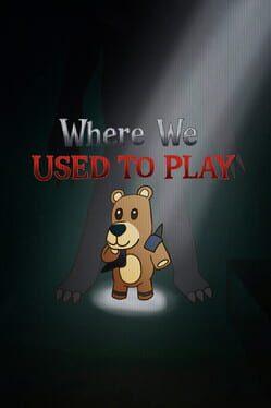 Where We Used to Play