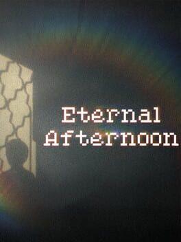 Eternal Afternoon