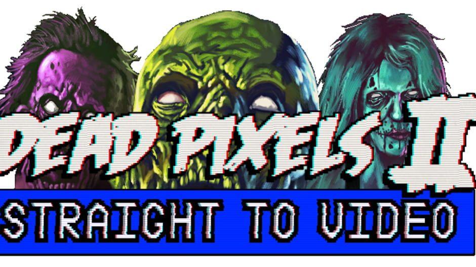 Dead Pixels II: Straight to Video artwork 1