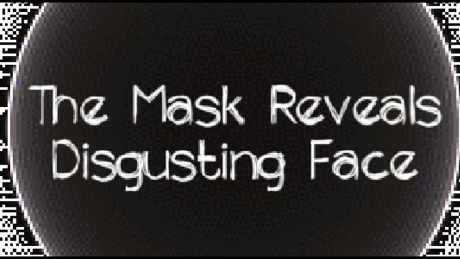 The Mask Reveals Disgusting Face artwork 1