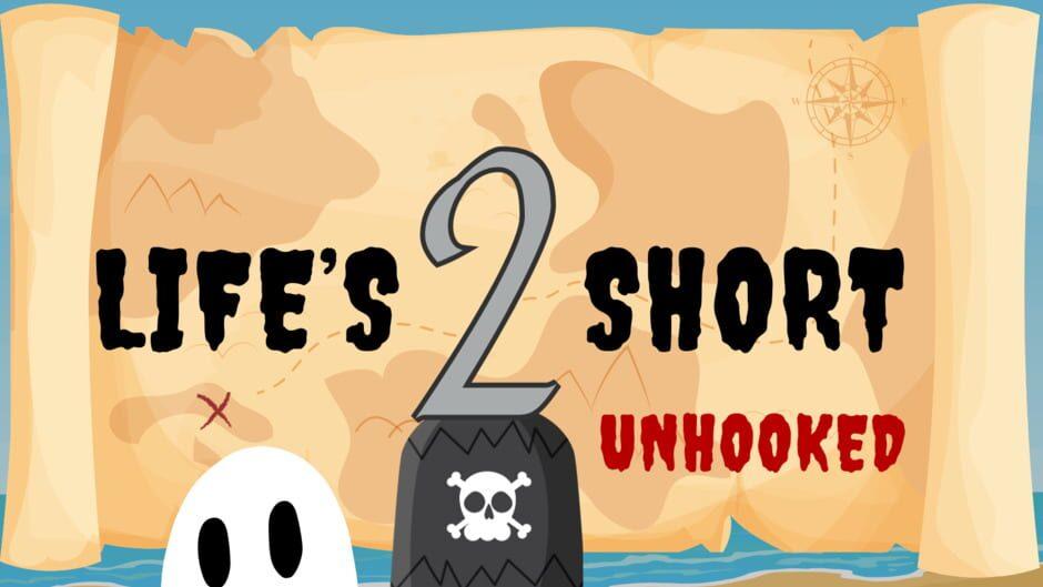 Life's 2 Short: Unhooked artwork 1