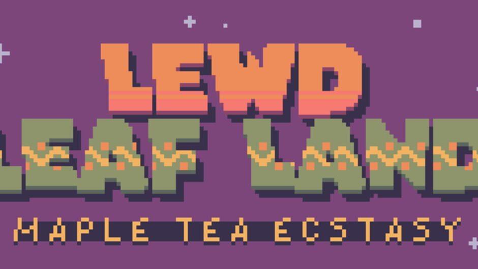 Lewd Leaf Land: Maple Tea Ecstasy artwork 1