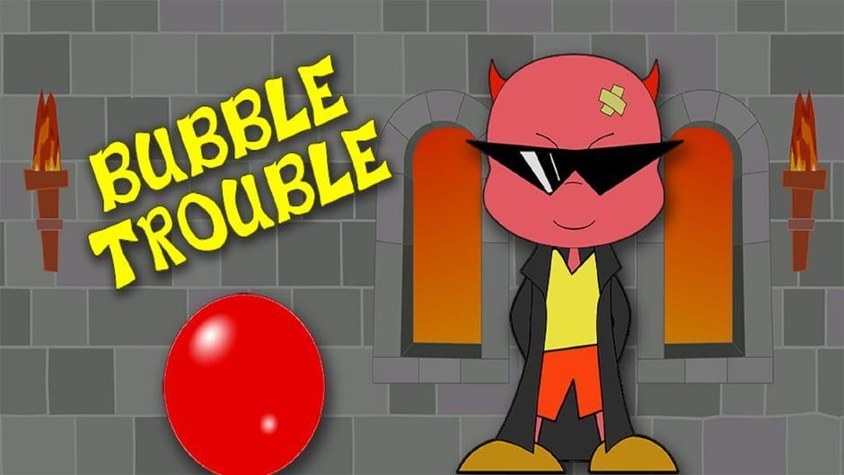Bubble Trouble artwork 1