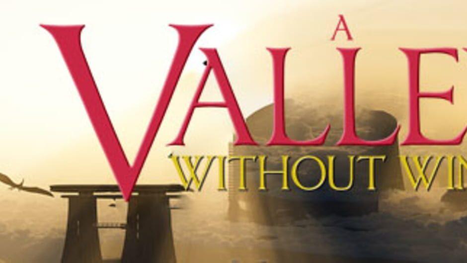 A Valley Without Wind artwork 1