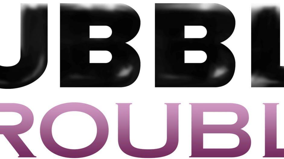 Bubble Trouble artwork 1