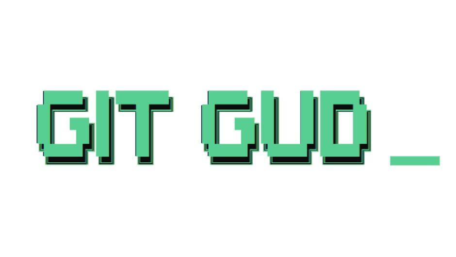Git Gud artwork 1