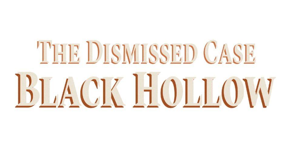 The Dismissed Case: Black Hollow artwork 2