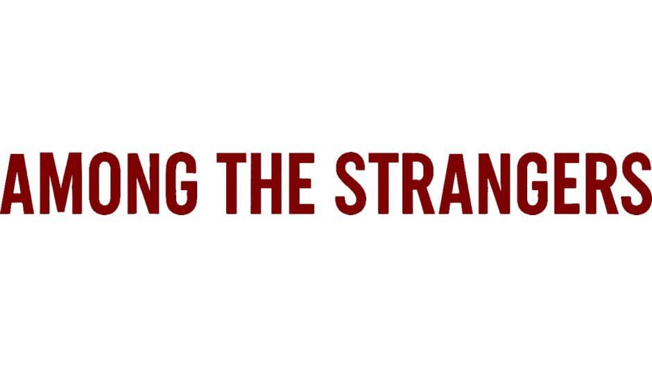 Among the Strangers artwork 2