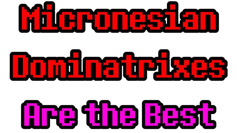 Micronesian Dominatrixes Are the Best artwork 2