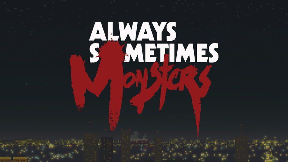 Always Sometimes Monsters artwork 1