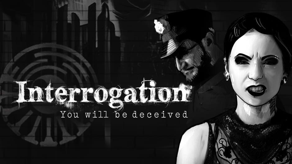 Interrogation: You Will Be Deceived artwork 1