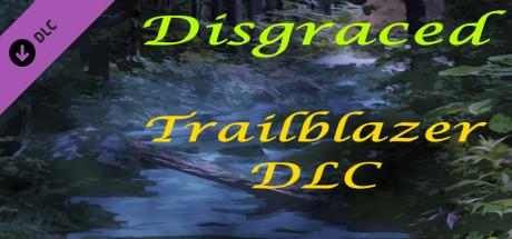 Disgraced: Trailblazer