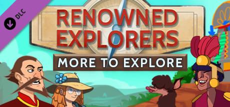 Renowned Explorers: International Society - More to Explore