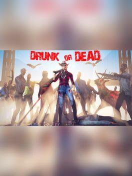 Drunk or Dead