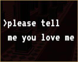 Please Tell Me You Love Me