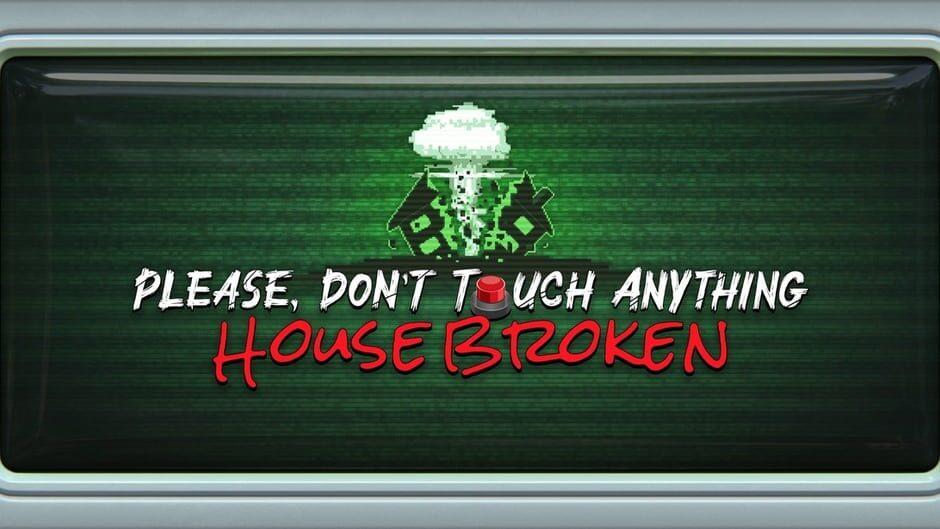 Please, Don't Touch Anything: House Broken artwork 1