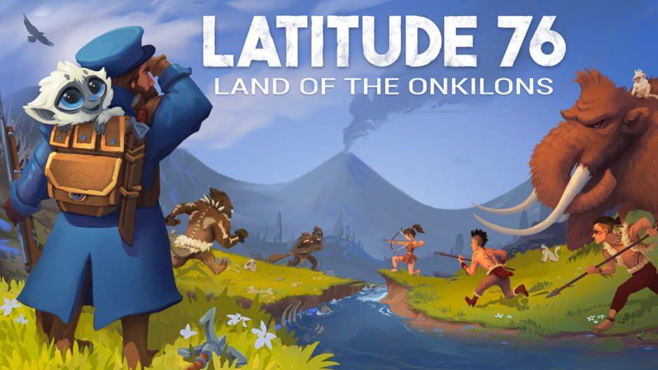Latitude 76: Land of the Onkilons artwork 1