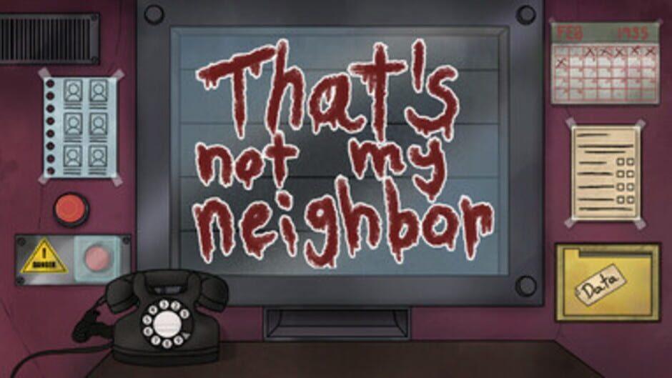 That's Not My Neighbor artwork 2